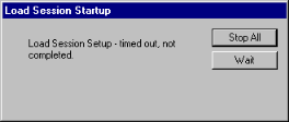 Load Session Setup Timed Out Error Message Box